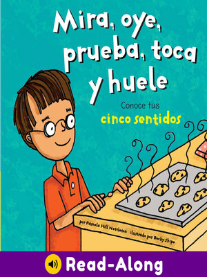 cover image of Mira, oye, prueba, toca y huele